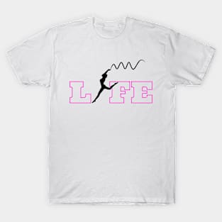 LIFE - Dancer, Inspiration and Art T-Shirt